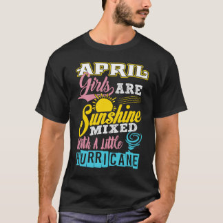 April Girls Are Sunshine Mixed With A Little Hurri T Shirt