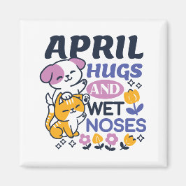 April Hugs and Blöt Noses - Cute Hund and Cat Art Magnet