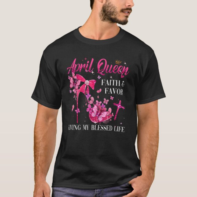 April Queen Faith And Favor Living My Blessed Life T Shirt (Framsida)