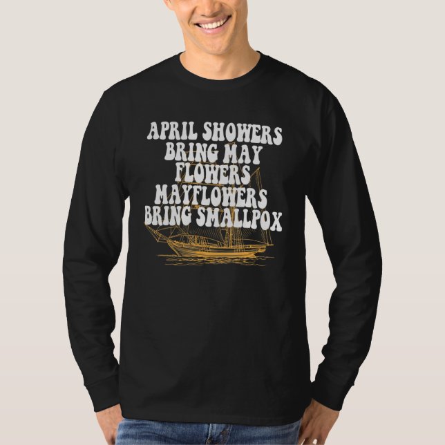 April Showers tar med sig maj Blommor Mayblommor S T Shirt (Framsida)