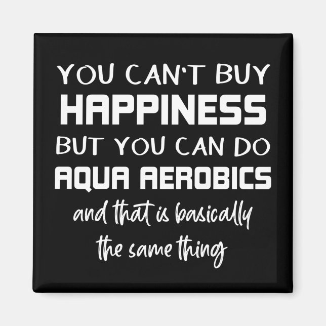 Aqua Aerobics är Happiness Funny Vatten Aerobics Magnet (Framsidan)