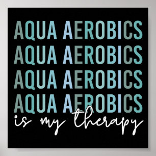 Aqua Aerobics är mina gåvor från Therapy Vatten Poster