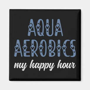 Aqua Aerobics My lycklig-h Vatten-flygarpresenter Magnet