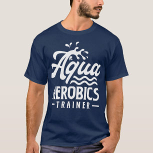 Aqua Aerobics Trainer Instructor Hobby Vatten T Shirt