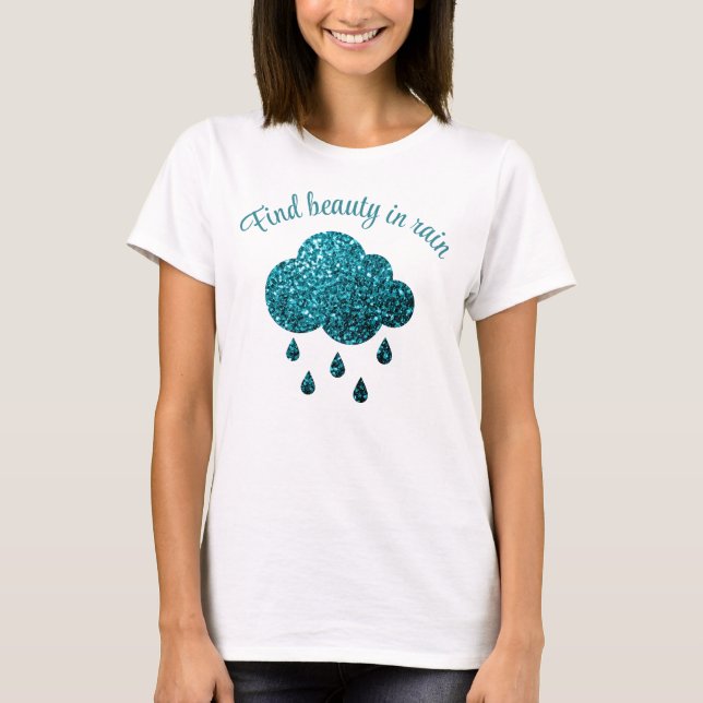 Aqua Blue glitter sparkles Rain Cloud-citat T Shirt (Framsida)