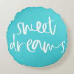 Aqua Blue Sweet Dreams Hand Lettering Round Pillow Rund Kudde<br><div class="desc">Använd ditt sovrum med denna moderna och snyggt runda kudde med handskriftsskript. Den här designen finns i flera olika färg.</div>