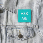 Aqua Fråga mig! Knappar för volontärer, företag<br><div class="desc">Aqua and White "Ask Me"-knappar för volontärer,  lärare,  evenemangsarrangörer och speciella tillfällen som Bröllop och företags- och företagsfunktioner.</div>