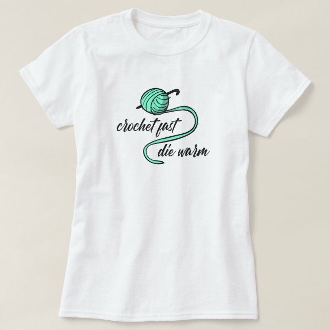 Aqua Menthe Crochet Fast, Die Warm T-Shirt (Design framsida)