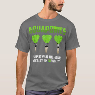 Aquaponics Farmer Farming Aquaculture Hydroponics  T Shirt