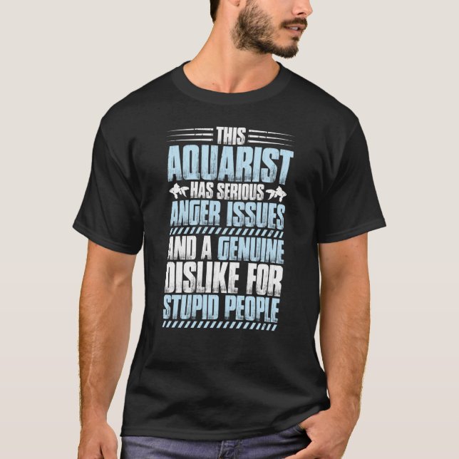 Aquaristics Anger Issues Fishkeeper Aquarium Aquar T Shirt (Framsida)