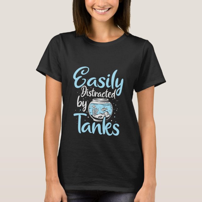 Aquaristics Easily Distracted Fishkeeper Aquarium  T Shirt (Framsida)
