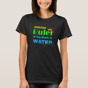 Aquarium Keeper-linjalen för små Tanker T Shirt