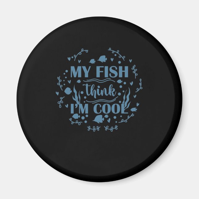 Aquarium Min fisks Tänka jag är Coola Magnet (Framsidan)