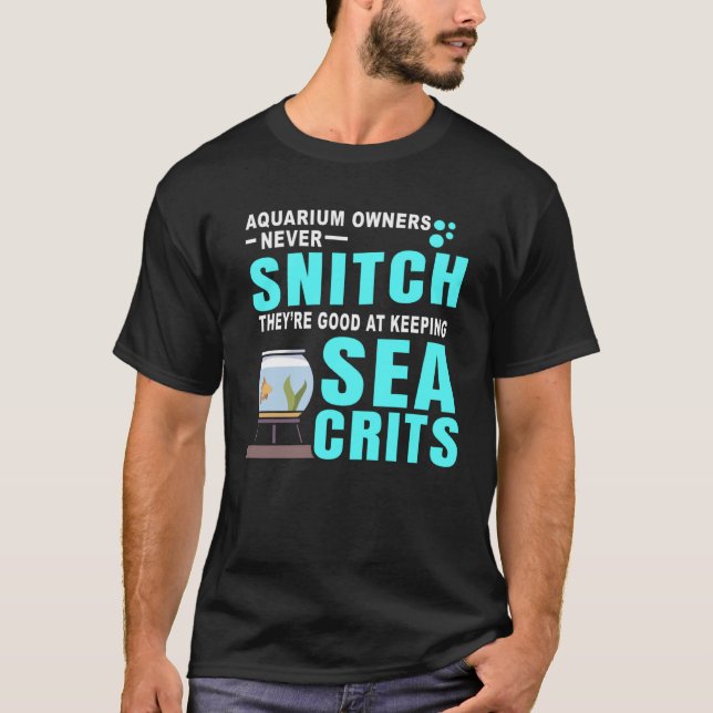 AQUARIUM OWNERS NEVER SNITCH for Fishes Tank Hobby T Shirt (Framsida)
