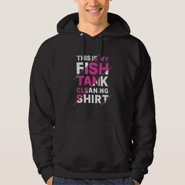 Aquarium This Is My Fish Tank Cleaning Hoodie (Framsida)