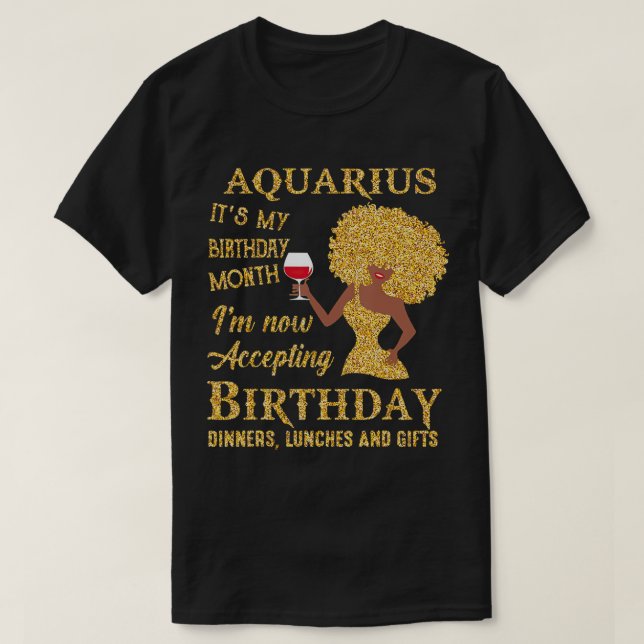 Aquarius Itâ€™s My Birthday Month Iâ€™m Now Accept T Shirt (Design framsida)