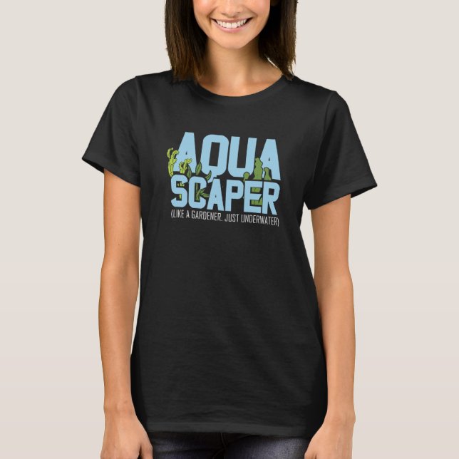 Aquascaper Like Gardener Underwater Aquarium Fishk T Shirt (Framsida)