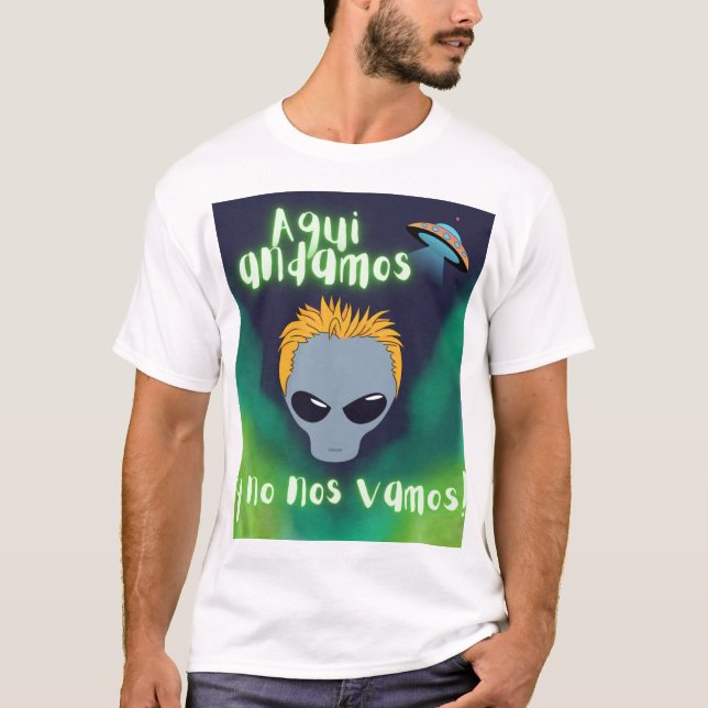 Aqui andamos y no nos vamos utomjordingars t shirt (Framsida)