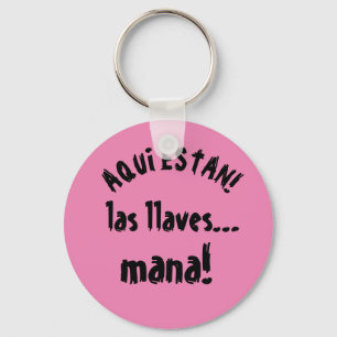 aqui estan las llaves mana! nyckelring