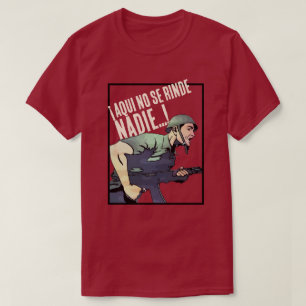 AQUI NO SE RINDE NADIE! T SHIRT