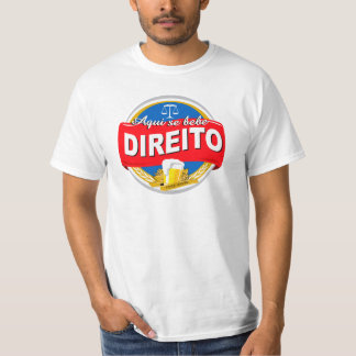 Aqui Se Bebe Direito Tee Shirt