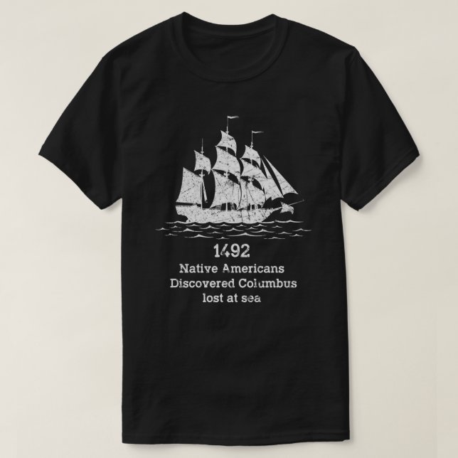 År 1492 upptäckte infödda amerikaner Columbus Bort T Shirt (Design framsida)