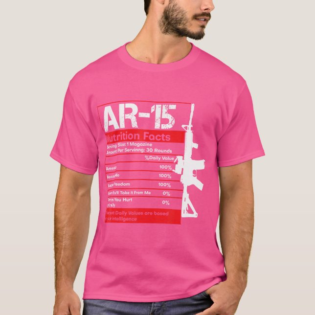 Ar-15 Nutrition Facts Gun Rifle Funny Gun Guy Gift T Shirt (Framsida)