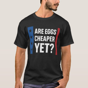 Är ägg billigare än? Trump Rollig inflation T Shirt