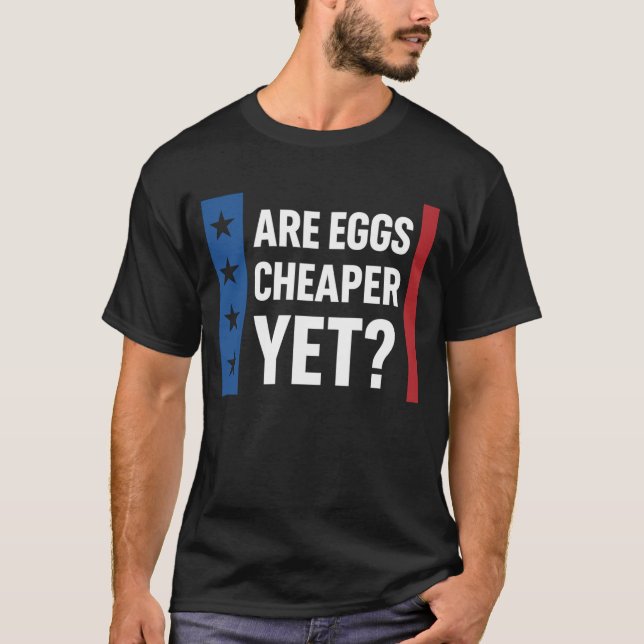 Är äggen billigare än? Trump | Lönsam inflation T Shirt (Framsida)
