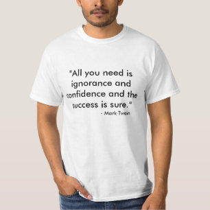 "Är allt som du behöver, okunnighet och förtroe T-shirt