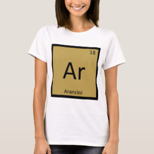 Ar - Arancini Appetizer Chemistry Periodic Bord Tee