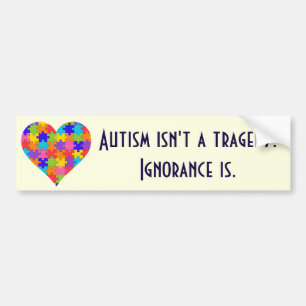 "Är Autism inte en tragedi. Okunnighet är. ", Bildekal