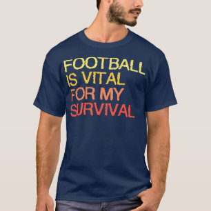Är avgörande för min överlevnad t shirt