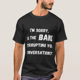är bandet som avbryter konversationen t shirt