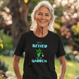 🪴 är bättre i trädgården t shirt