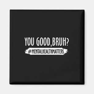 Är Bra Bruh Mental Health Problem 1 Magnet