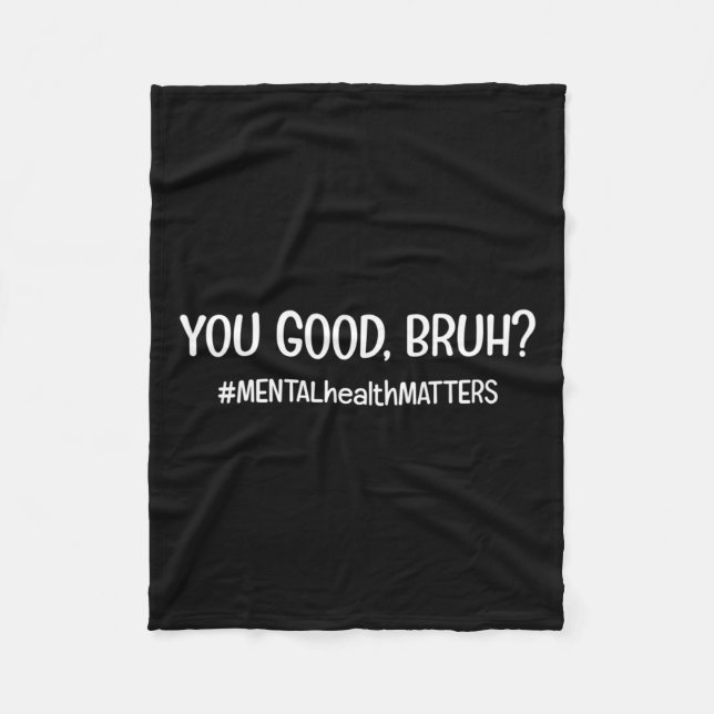 Är Bra Bruh-problemet för psykisk hälsa? Fleecefilt (Framsidan)
