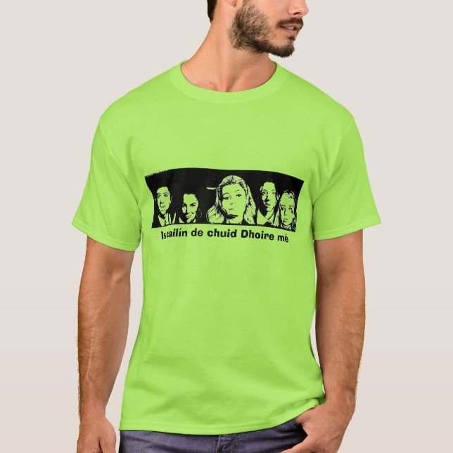 Är Cailín de chuid Dhoire mig (jag är Derry Girl) T Shirt (Framsida)