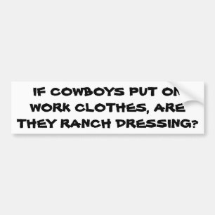 Är Cowboy Clothes Ranch Dressing? Bildekal
