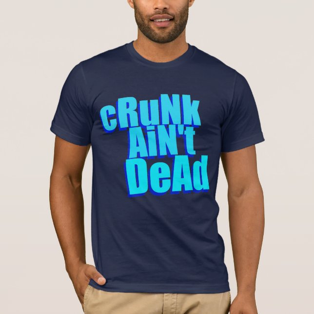 "är cRuNk inte den döda" t-skjortan Tee Shirt (Framsida)
