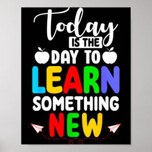 Är Dagen Att Lära Sig Något Nytt - Baka Till Skola Poster