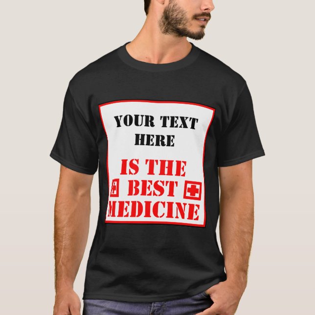 ? Är Den Bästa Medicinen T-Shirt (Framsida)