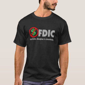 Är den fattiga dottern för FDIC-lägenheten T-shirt