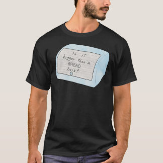 Är den större än en brödbox Classic T-Shirt.png T Shirt