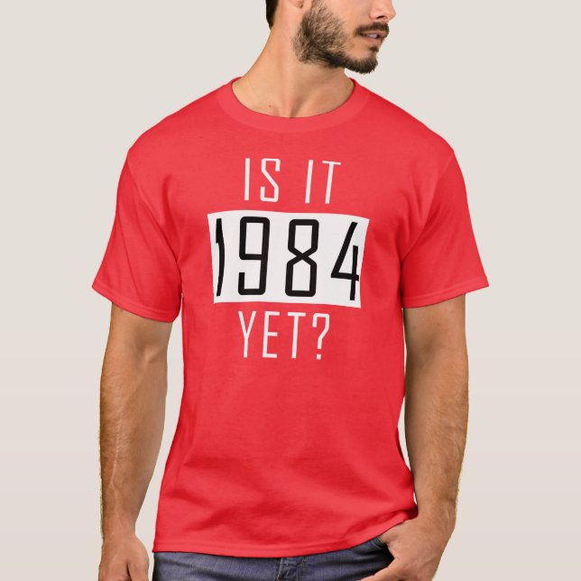 Är det 1984 ännu? t shirt (Framsida)