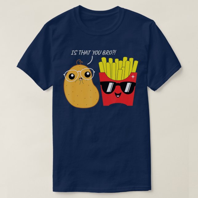 Är det att du är broder Funny fries Potatis chip-b T Shirt (Design framsida)