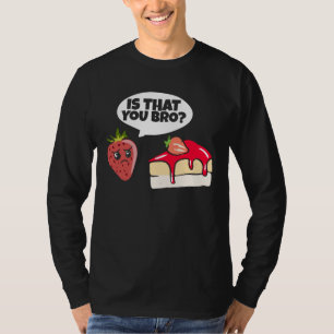 Är det att du bro Strawberry Cake Pappa Birthday G T Shirt