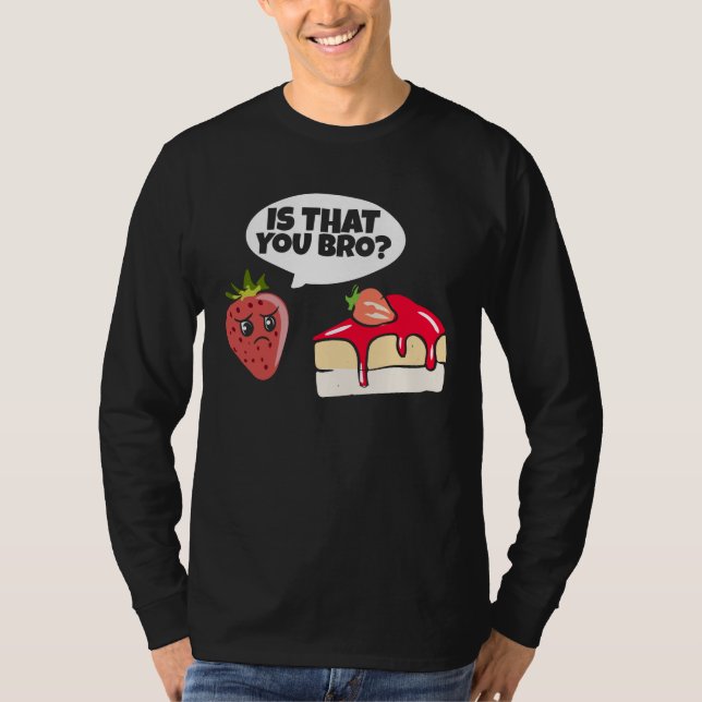 Är det att du bro Strawberry Cake Pappa Birthday G T Shirt (Framsida)