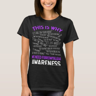 Är det därför vi behöver medvetenheten om Fibromya T Shirt