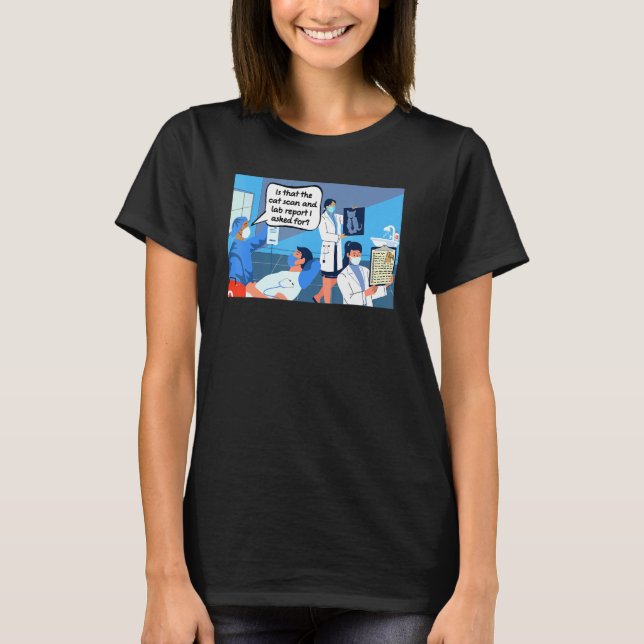 Är det datortomografin och ett labbrapport jag bad t shirt (Framsida)